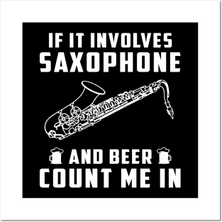 "Saxophone Serenade & Beer Cheers! If It Involves Saxophone and Beer, Count Me In!" Posters and Art